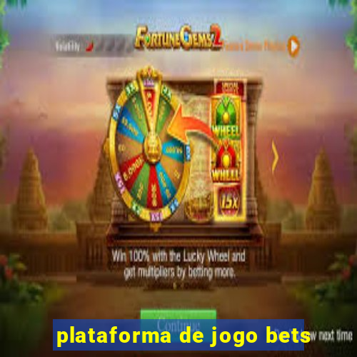 plataforma de jogo bets